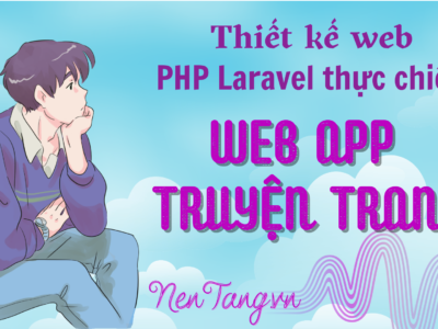 Thiết kế web PHP Laravel thực chiến – Web App Truyện tranh